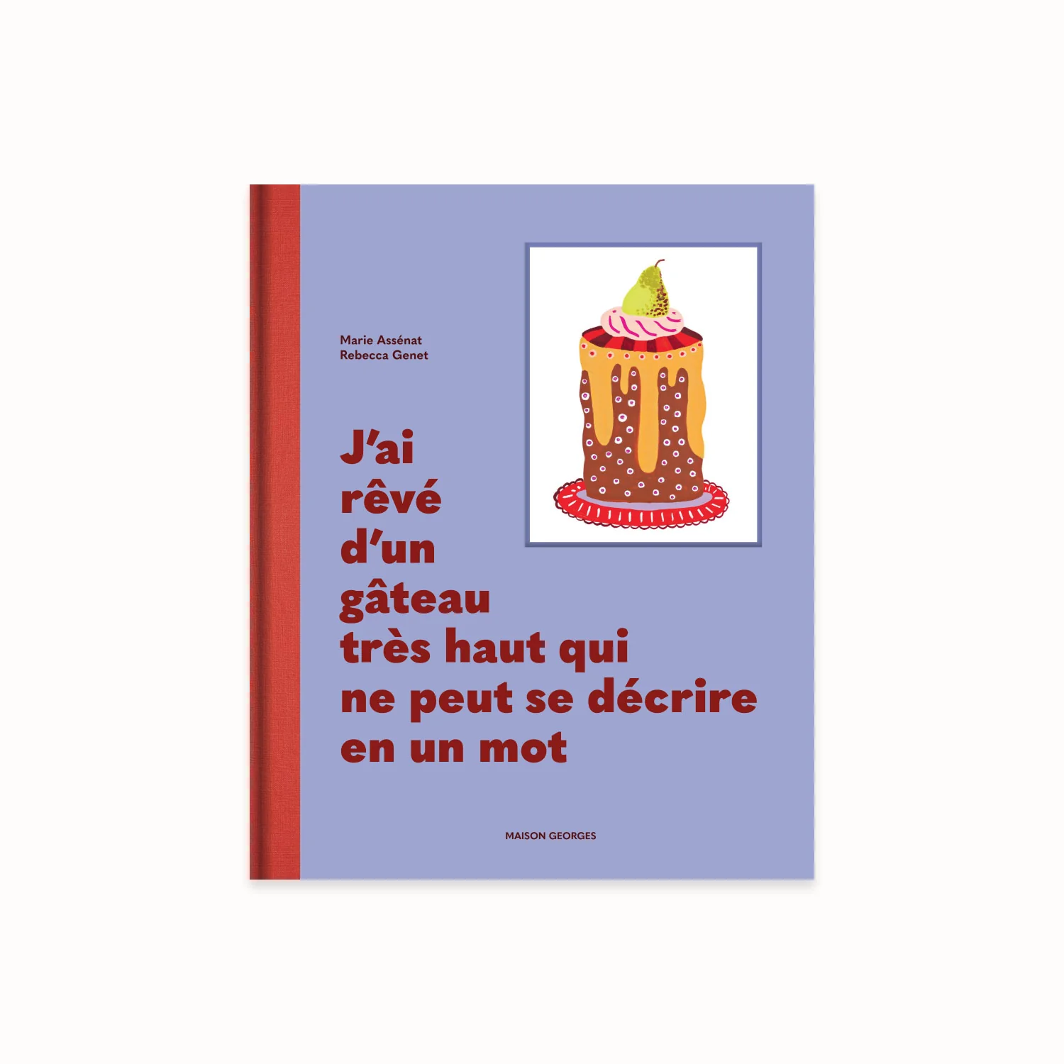 "J'ai rêvé d'un gâteau très haut qui ne peut se décrire en un mot"